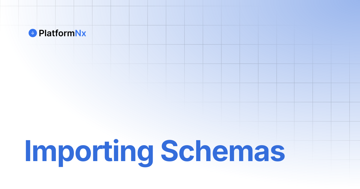 Importing Schemas | PlatformNx