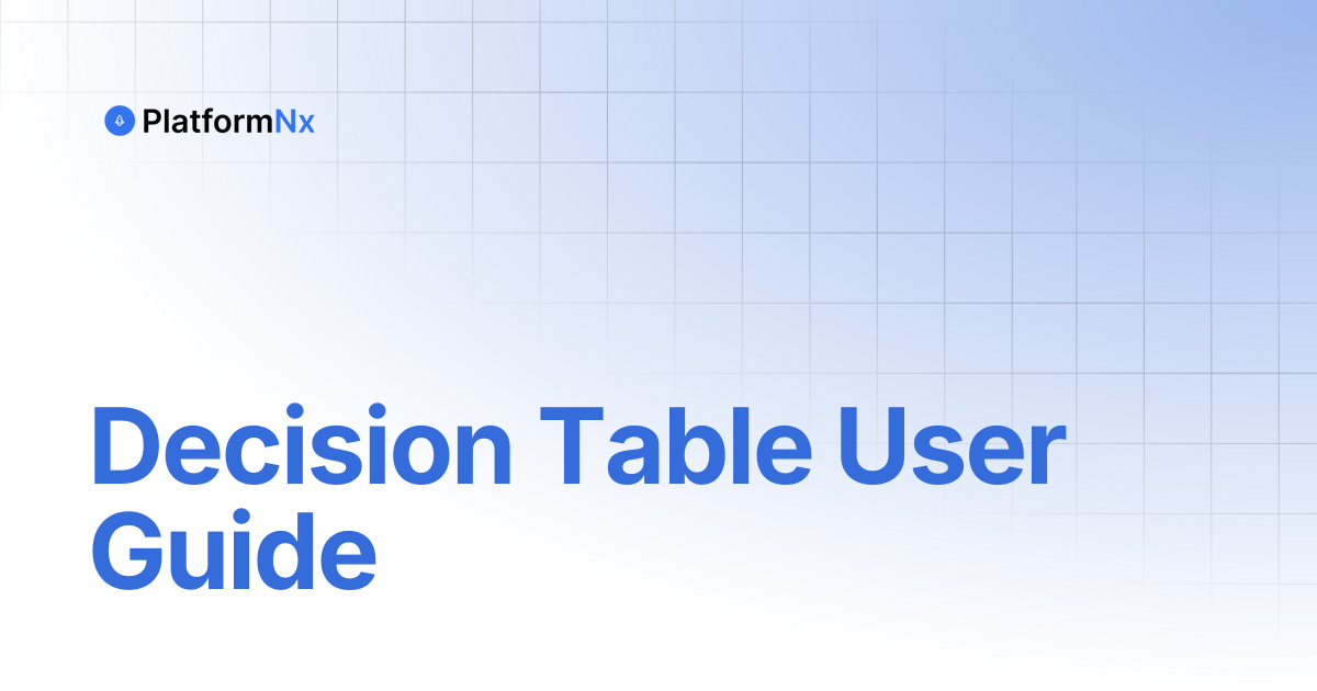 Decision Table User Guide | PlatformNx