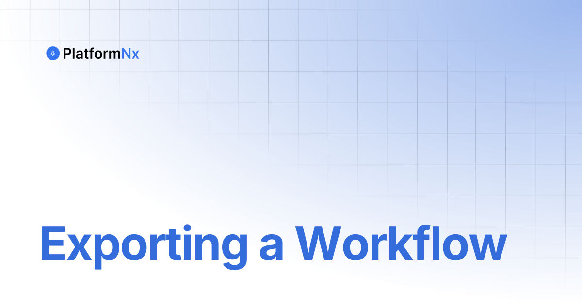 Exporting a Workflow | PlatformNx