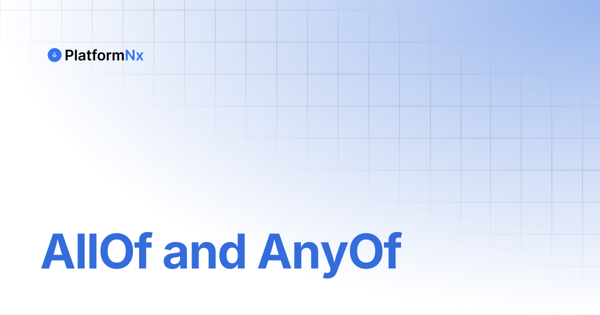 AllOf and AnyOf | PlatformNx