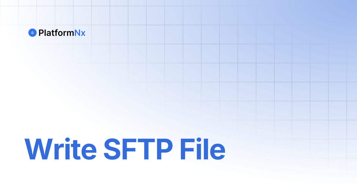Write SFTP File | PlatformNx