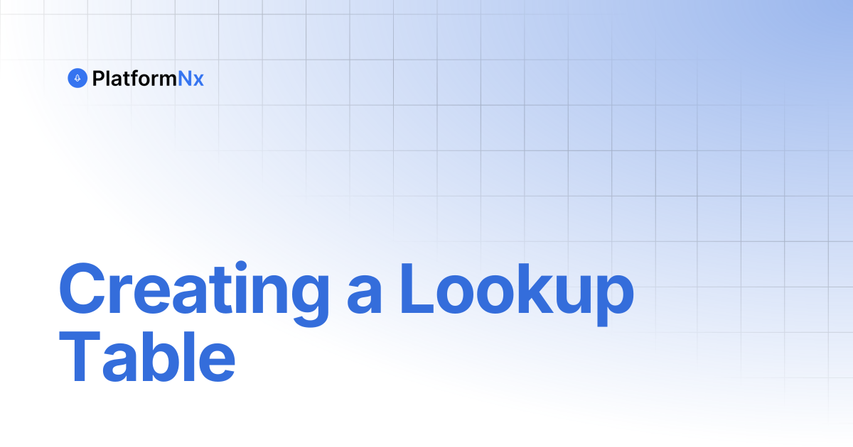Creating a Lookup Table | PlatformNx